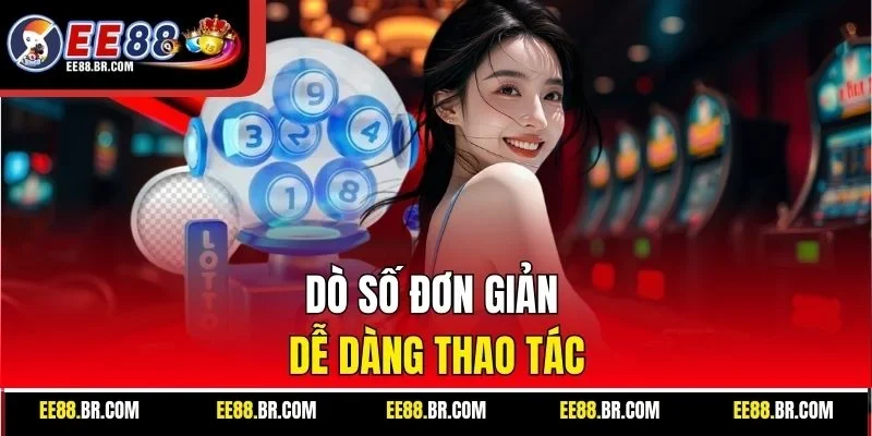 Dò số đơn giản dễ dàng thao tác