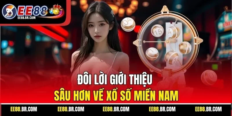Đôi lời giới thiệu sâu hơn về xổ số miền Nam