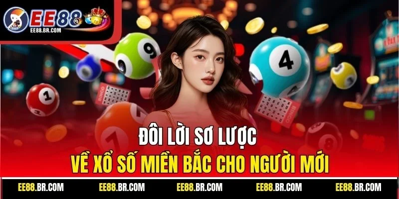 Đôi lời sơ lược về xổ số miền bắc cho người mới