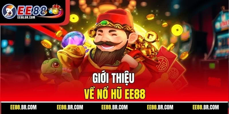 Giới thiệu về nổ hũ ee88