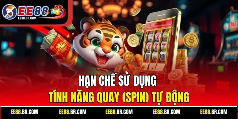Hạn chế sử dụng tính năng quay (spin) tự động