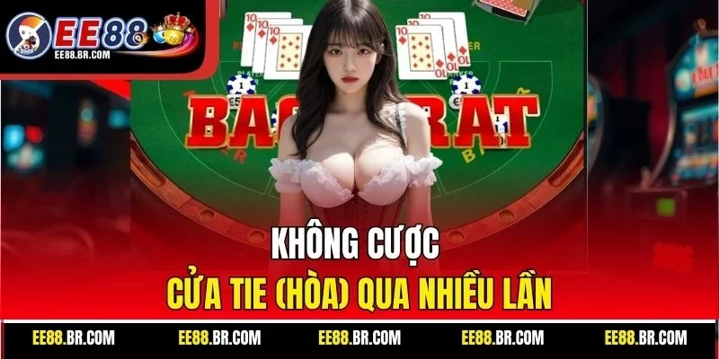 Không cược cửa Tie (hòa) qua nhiều lần