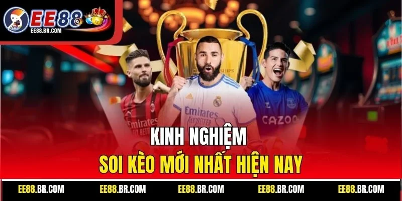 Kinh nghiệm soi kèo mới nhất hiện nay