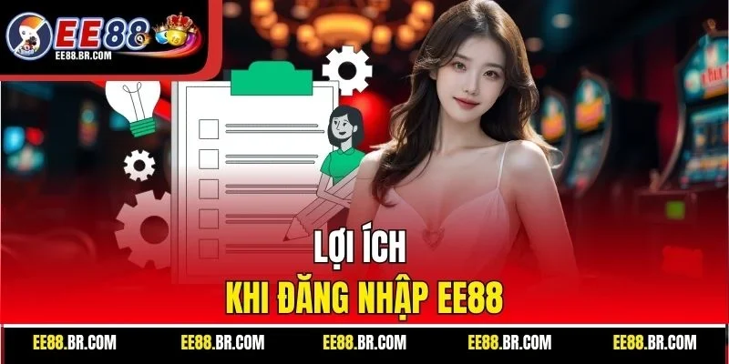 Lợi ích khi đăng nhập EE88