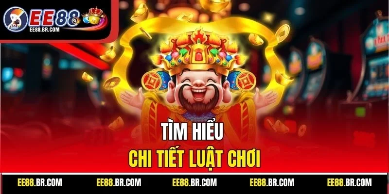 Tìm hiểu chi tiết luật chơi