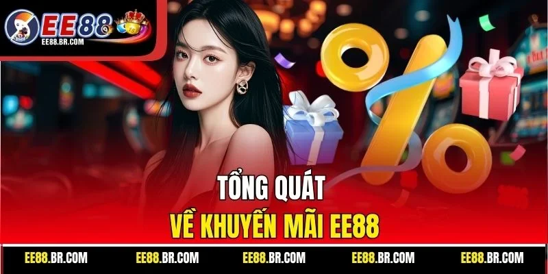 Tổng quát về khuyến mãi ee88