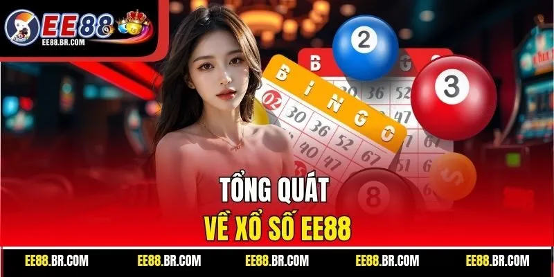 Tổng quát về xổ số ee88